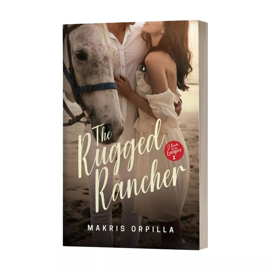 The Rugged Rancher (El Rancho De Los Guapos Book 1)  by Makris Orpilla Front Cover