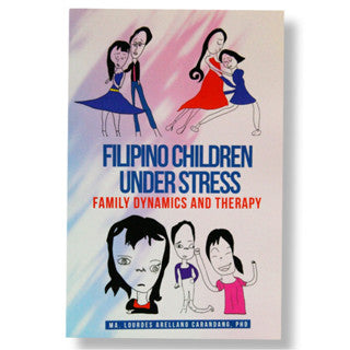Filipino Children Under Stress: Family Dynamics and Theraphy by Ma. Lourdes Arellano Carandang Front Cover