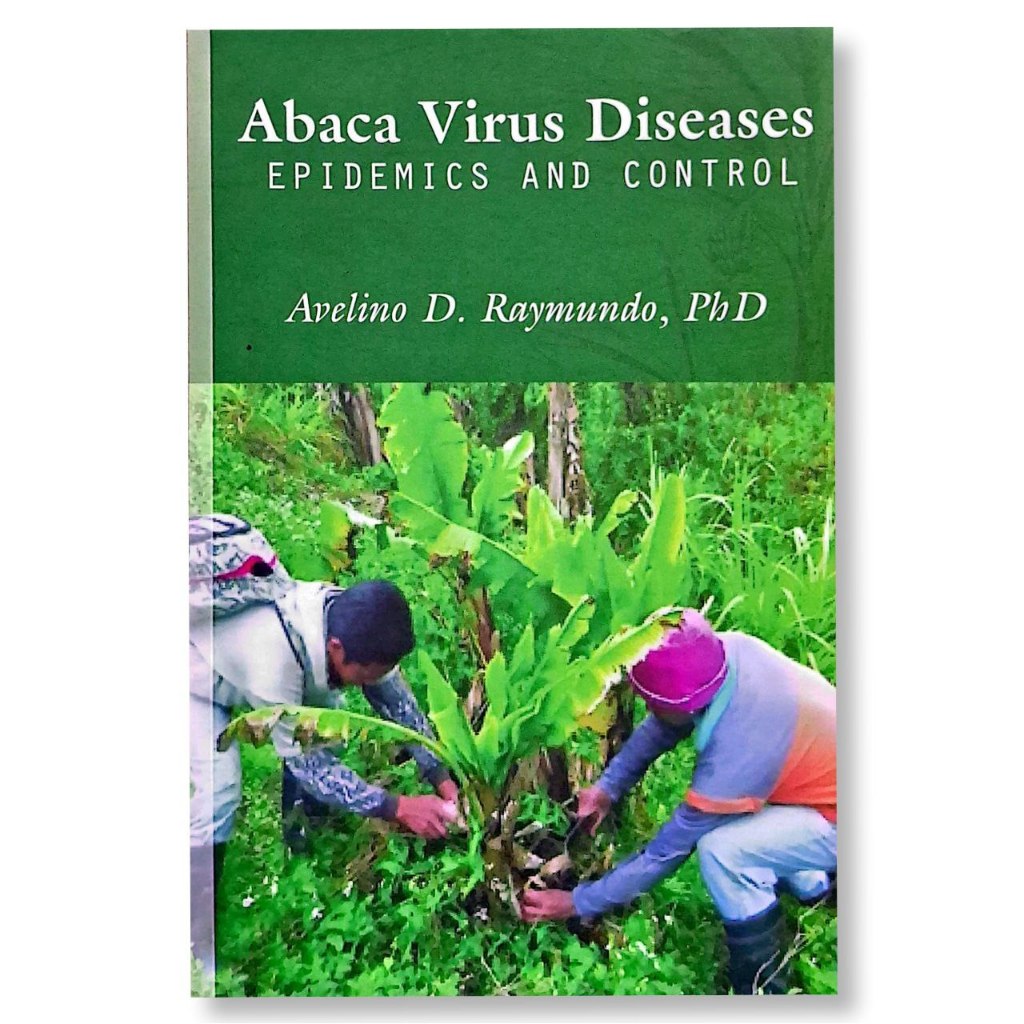 Abaca Virus Diseases: Epidemics and Control by Avelino D. Raymundo, PhD Front Cover
