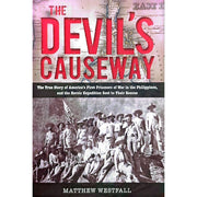 The Devil's Causeway: The True Story of America's First Prisoners of War in the Philippines, and the Front Cover