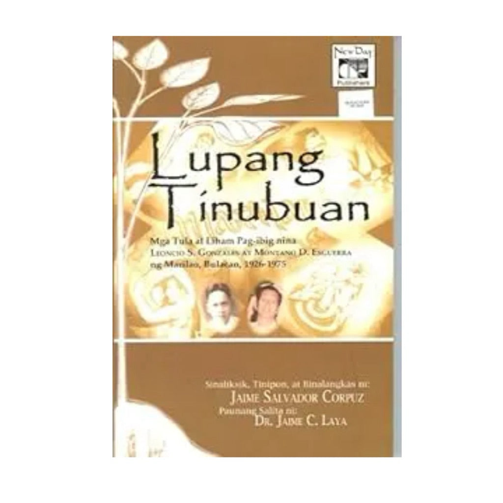 Lupang Tinubuan: Mga Tula at Liham Pag-ibig nina Leoncio S. Gonzales at Montano D. Esguerra ng Marilao, Bulacan 1926-1975 by Jaime S. Corpuz Front Cover