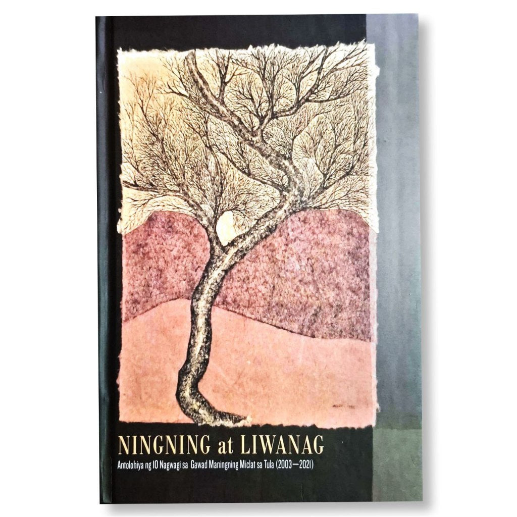 Ningning at Liwanag: Antolohiya ng 10 Nagwagi sa Gawad Maningning Miclat sa Tula (2003-2021) Front Cover