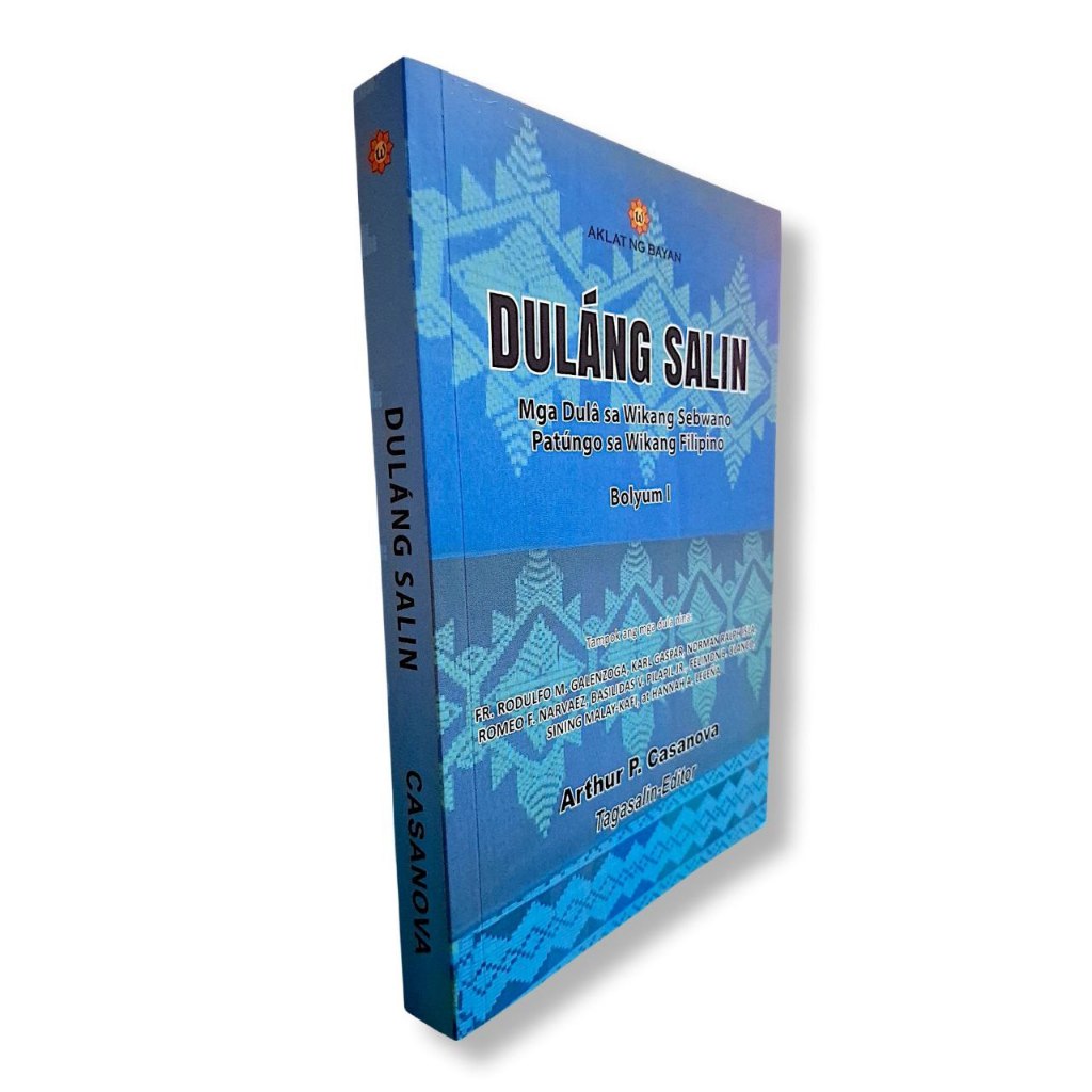 Dulang Salin: Mga Dula sa Wikang Sebwano Patungo sa Wikang Filipino, Bolyum I, Edited by Arthur P. C Front Cover