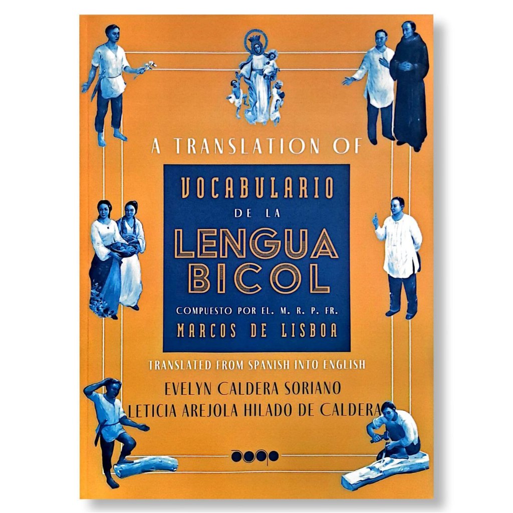 A Translation of Vocabulario de la Lengua Bicol by Marcos de Lisboa by Evelyn Caldera Soriano et. al Front Cover