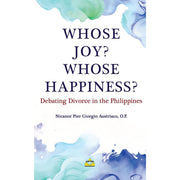 Whose Joy? Whose Happiness? : Debating Divorce in the Philippines Front Cover