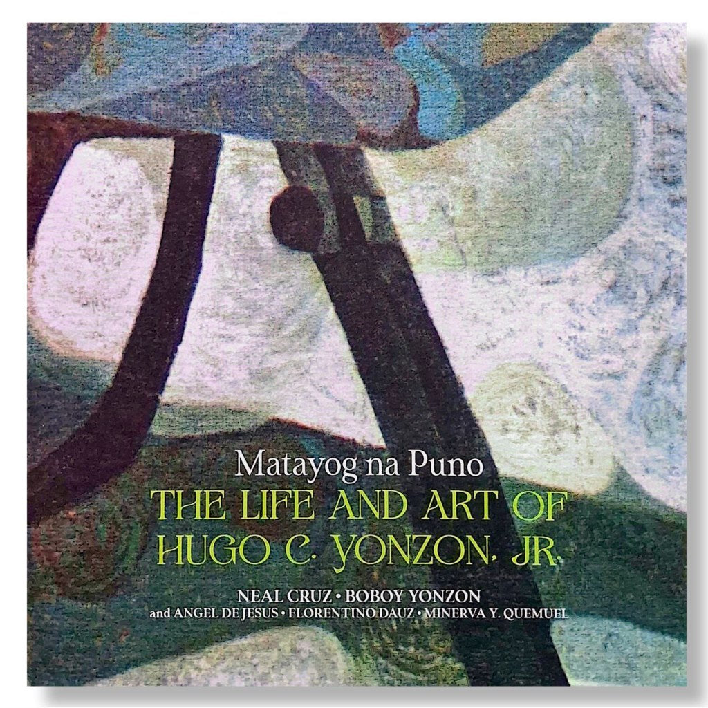 Matayog na Puno: The Life and Art of Hugo C. Yonzon, Jr. by Neal Cruz, Boboy Yonzon, et.al. Front Cover
