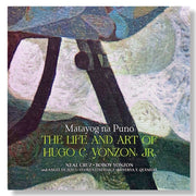 Matayog na Puno: The Life and Art of Hugo C. Yonzon, Jr. by Neal Cruz, Boboy Yonzon, et.al. Front Cover