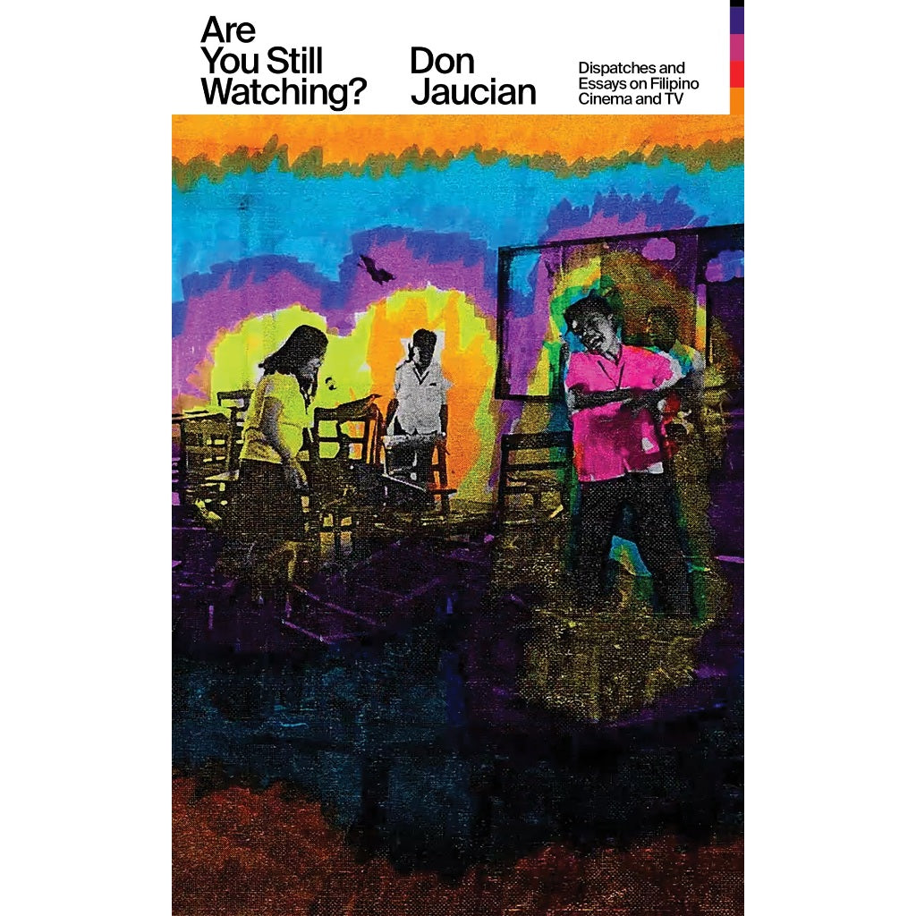 Are You Still Watching? Dispatches and Essays on Filipino Cinema and TV Front Cover