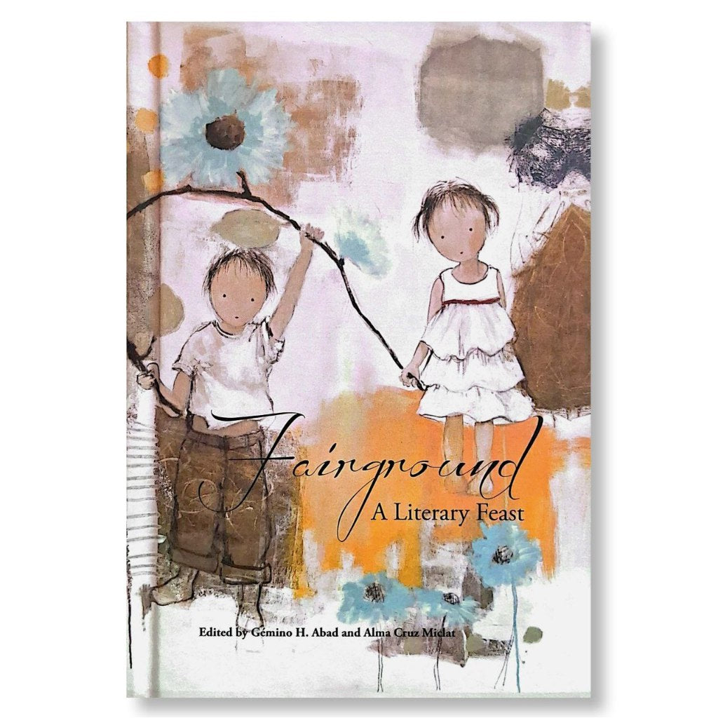Fairground: A Literary Feast, Edited by Gemino H. Abad and Alma Cruz Miclat Front Cover
