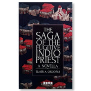 The Saga of The Fugitive Indio Priest: A Novella Front Cover