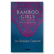 Bamboo Girls: Stories and Poems from a Forgotten Life by Ian Rosales Casocot Front Cover