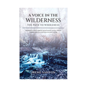 A Voice in the Wilderness: A Path to Wholeness by Irene Santos Front Cover
