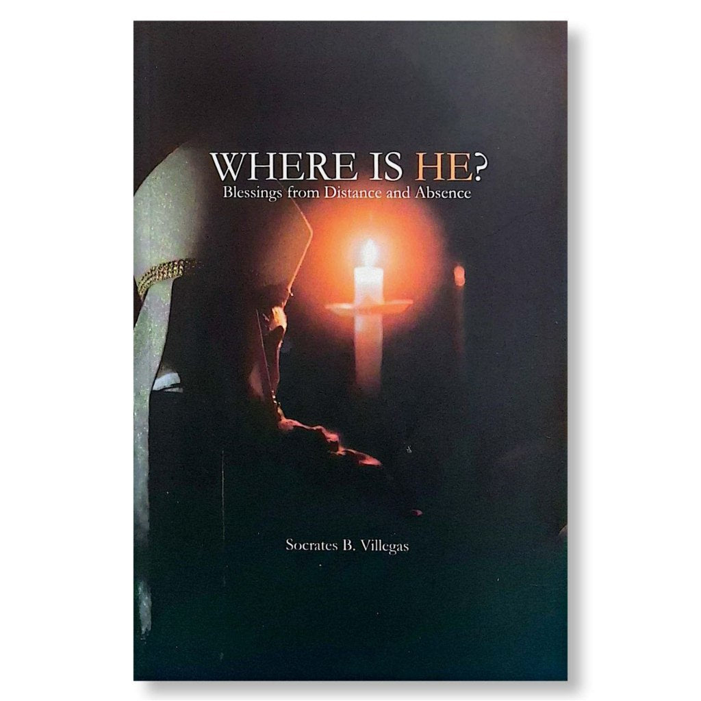 Where Is He? Blessings from Distance and Absence by Socrates B. Villegas Front Cover