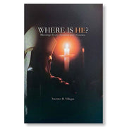 Where Is He? Blessings from Distance and Absence by Socrates B. Villegas Front Cover