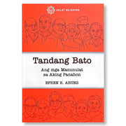 Tandang Bato: Ang Mga Manunulat sa Aking Panahon by Efren R. Abueg Front Cover