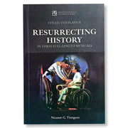 Resurrecting History In Three-Full Length Musicals: Collected Plays II by Nicanor G. Tiongson Front Cover