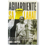 Aguardiente sa Lahat: Manila and Philippine Alcoholic Beverage Systems, 1860s-1941 and Beyond Front Cover