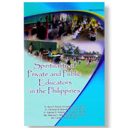 Spirituality of Private and Public Educators in the Philippines by Fr. Rico P. Ponce, et.al. Front Cover