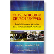 The Priesthood in a Church Renewed: Priestly Ministry & Spirituality based on Vatican II and PCP II Front Cover