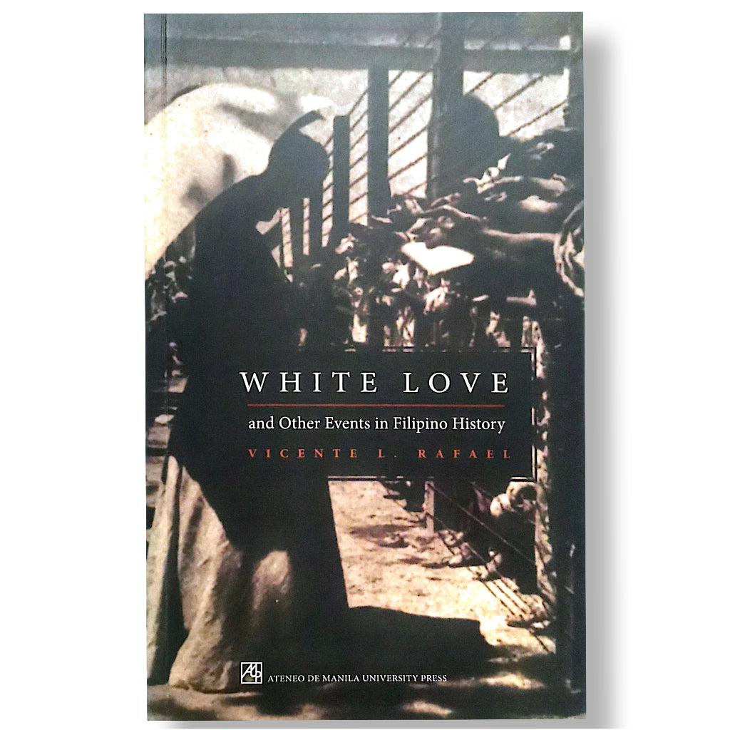 White Love and Other Events in Filipino History by Vicente L. Rafael Front Cover
