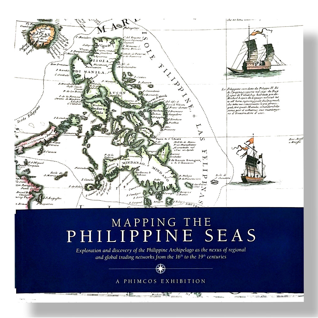 Mapping the Philippine Seas: Exploration and discovery of the Philippine Archipelago as the nexus of Front Cover