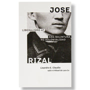 Jose Rizal: Liberalismo at ang Balintuna ng Kolonyalidad by Lisandro E. Claudio Front Cover