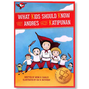 What Kids Should Know About Andres and the Katipunan by Weng D. Cahiles Front Cover