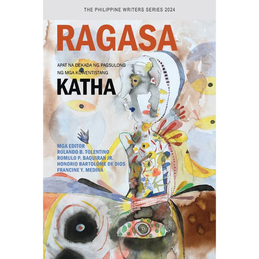 Ragasa: Apat na Dekada ng Pagsulong ng mga Kuwentistang Katha Front Cover