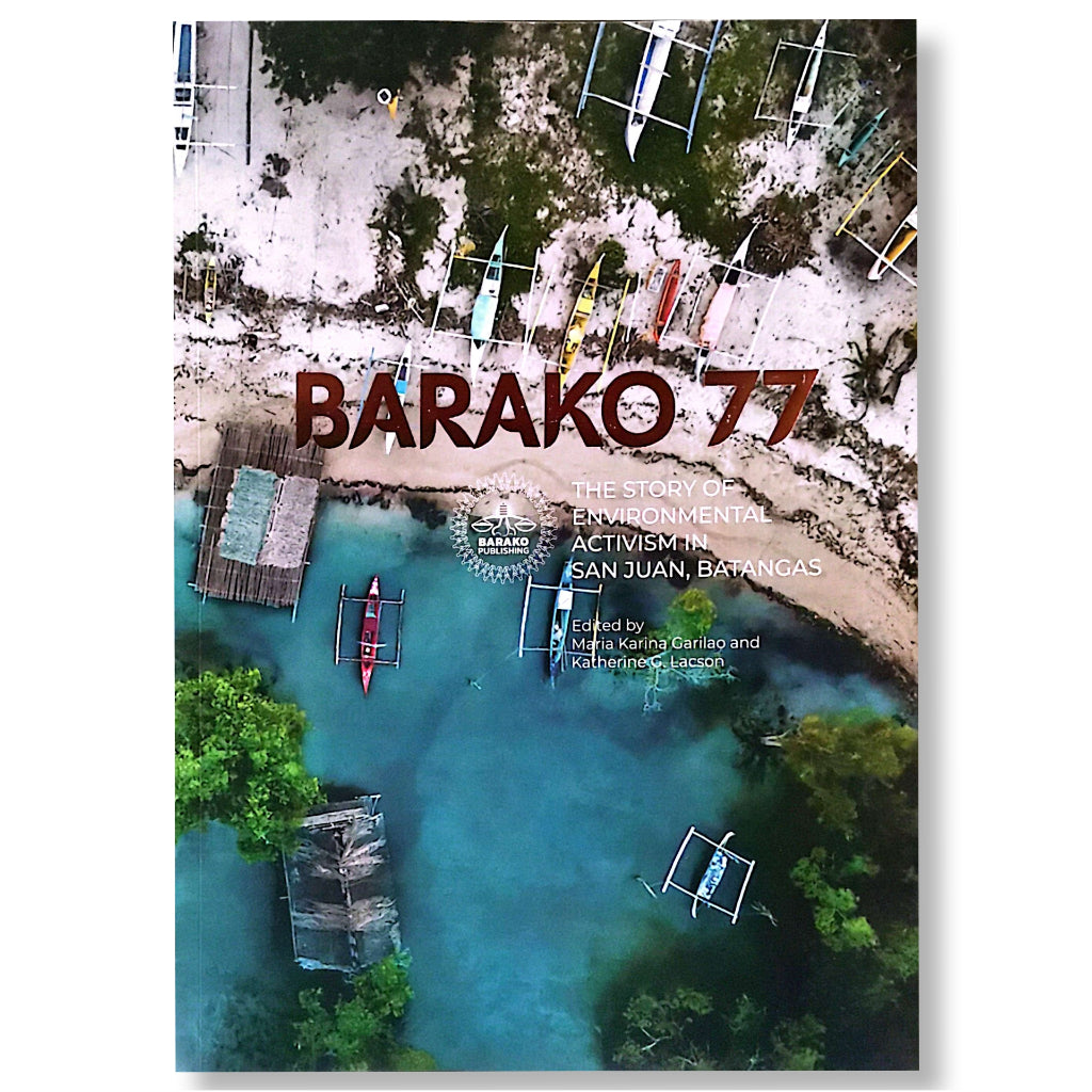 Barako 77: The Story of Environmental Activism in San Juan, Batangas, Edited by Maria Karina Garilao Front Cover