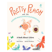 Pretty Peach and the Color-Matching Kaleidoscope by Reni Roxas Front Cover