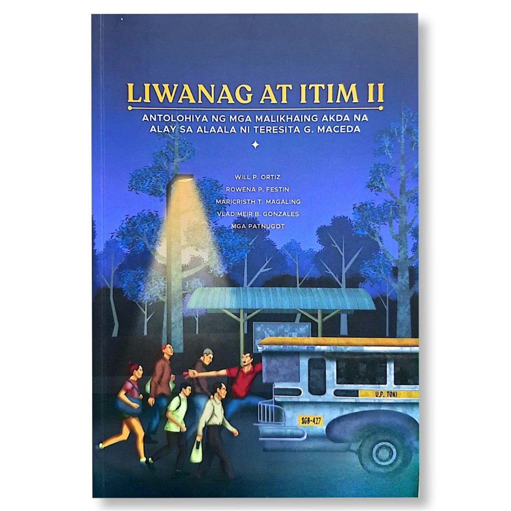 Liwanag at Itim II: Antolohiya ng mga Malikhaing Akda na Alay sa Alaala ni Teresita G. Maceda by Wil Front Cover