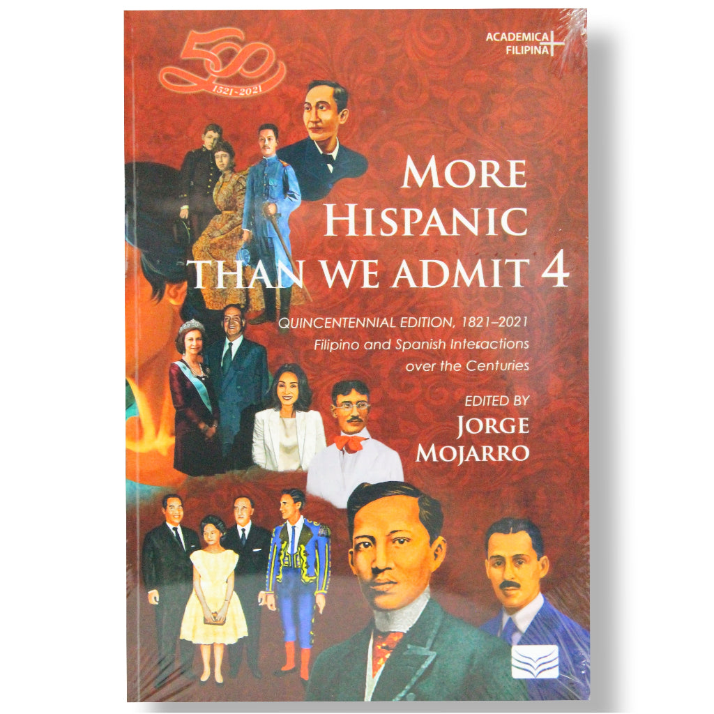 More Hispanic Than We Admit 4 Quincentennial Edition, 1821-2021: Filipino and Spanish...... Front Cover