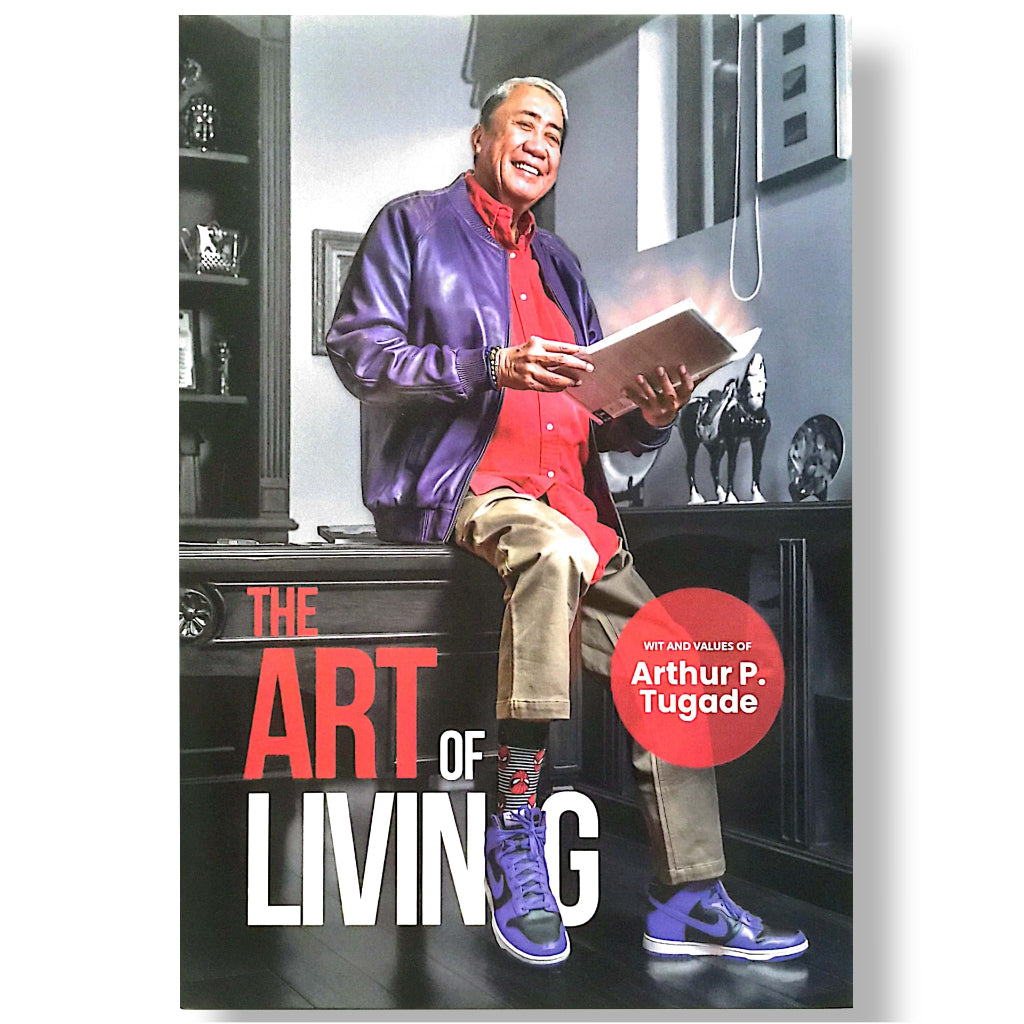 The Art of Living: Wit and Values of Arthur P. Tugade Front Cover