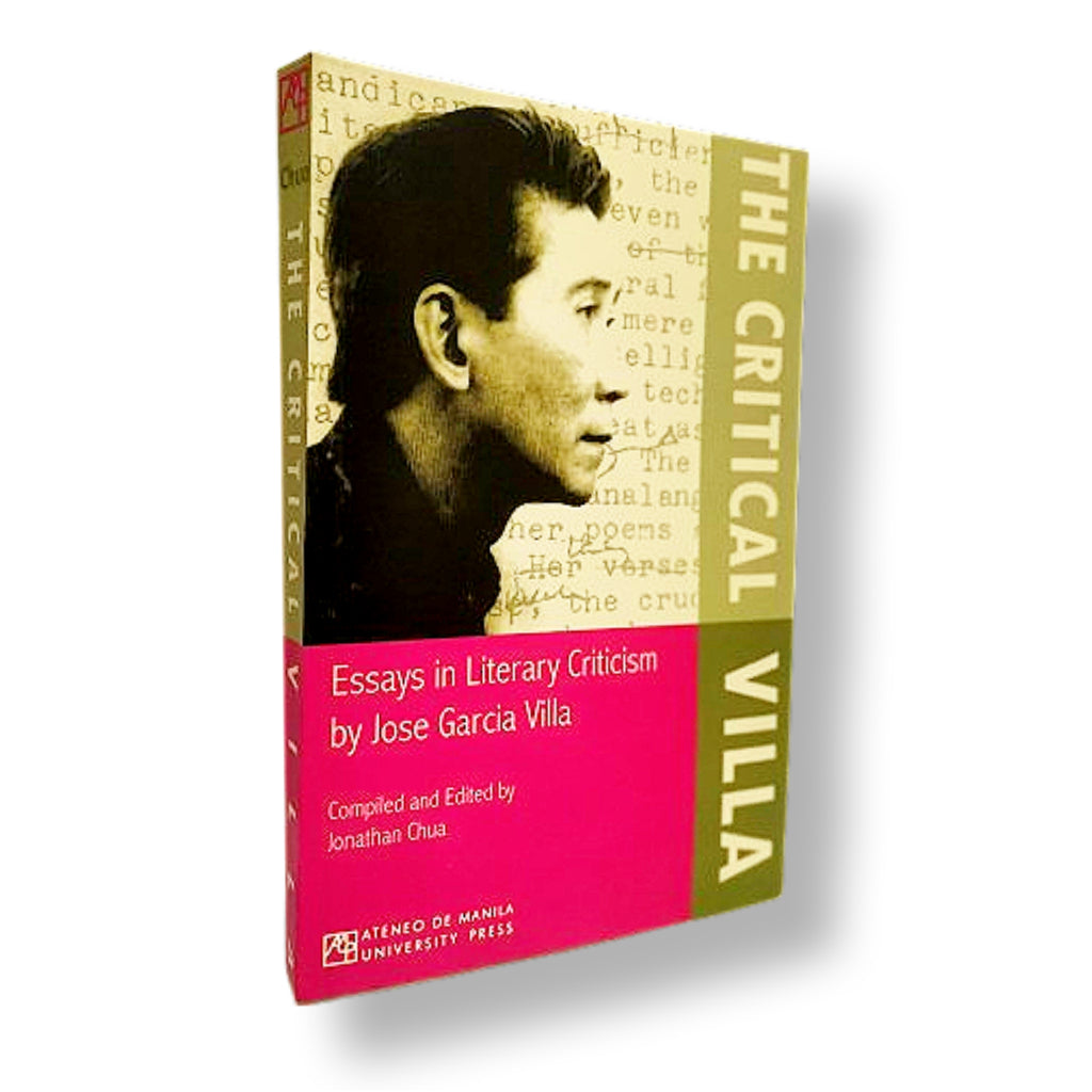 The Critical Villa: Essays in Literary Criticism by Jose Garcia Villa, Compiled and Edited by Jonath Front Cover