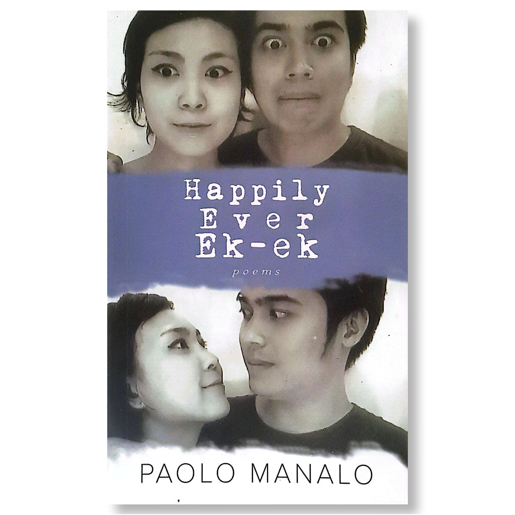 Happily Ever Ek-Ek (Poems) by Paolo Manalo Front Cover
