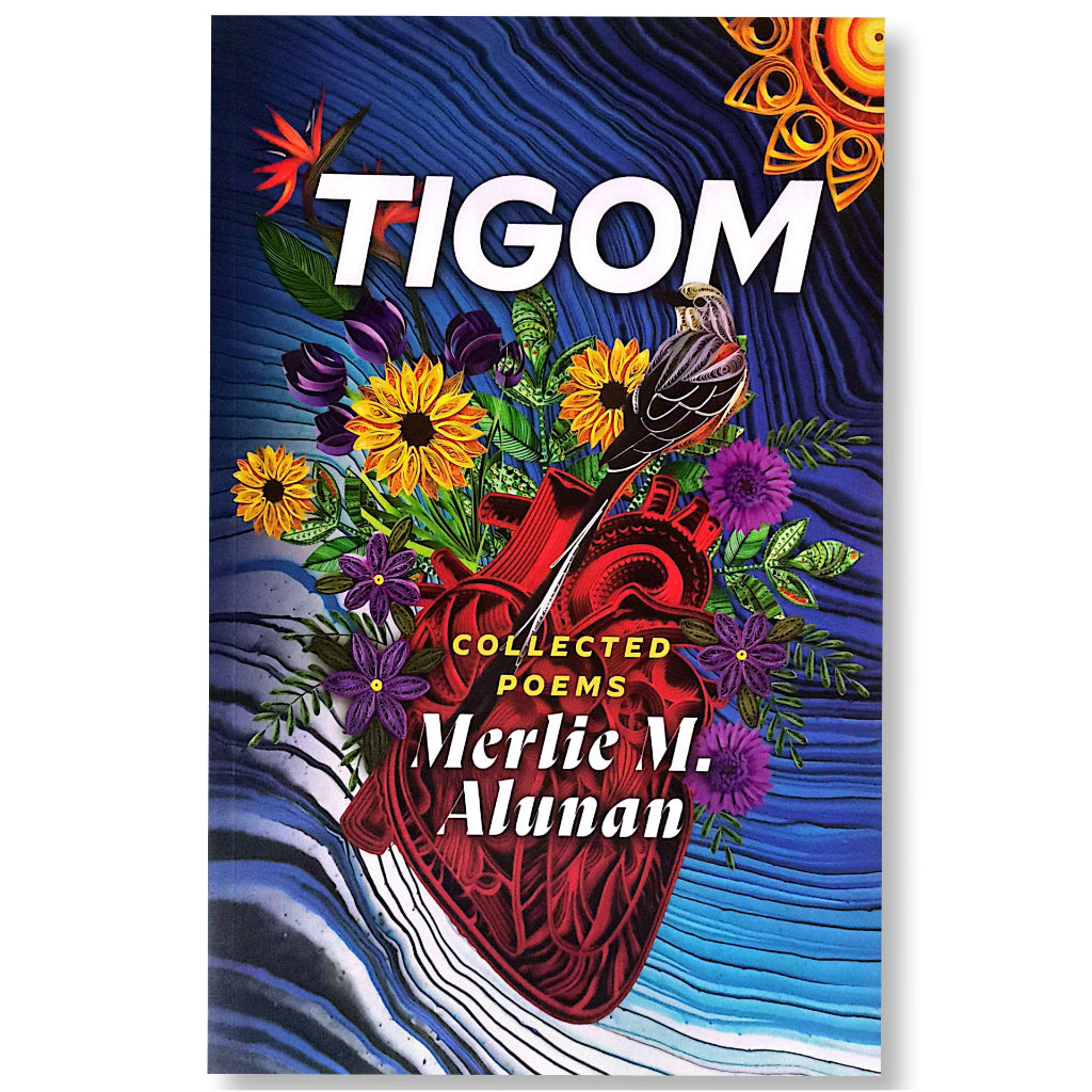 Tigom: Collected Poems by Merlie M. Alunan Front Cover