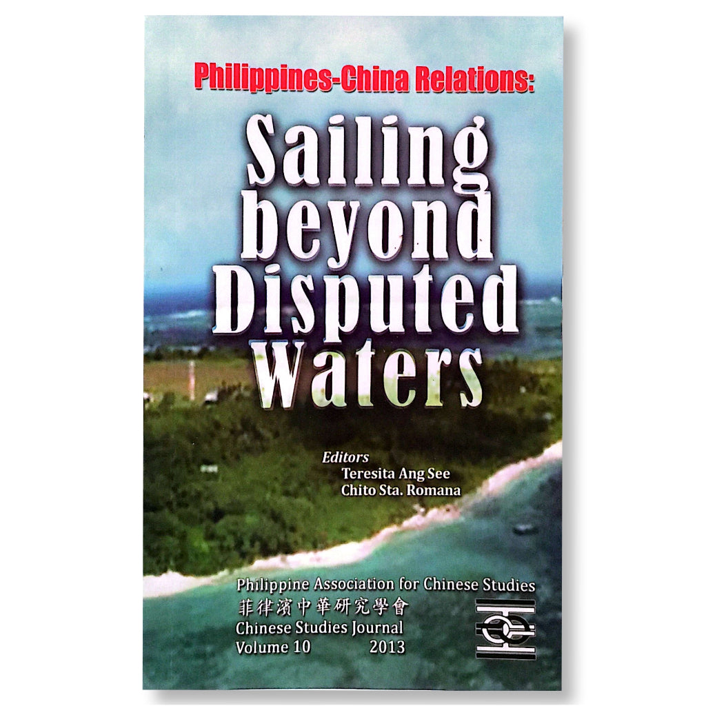 Philippine-China Relations: Sailing Beyond Disputed Waters, Edited by Teresita Ang See and Chito Sta Front Cover