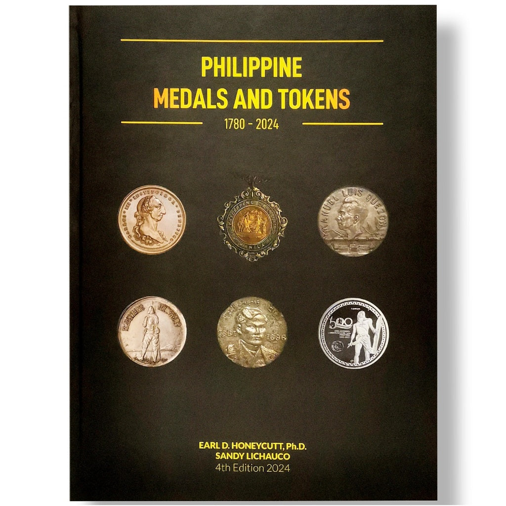 Philippine Medals and Tokens 1780-2024, 4th Edition by Earl D. Honeycutt and Sandy Lichauco Front Cover