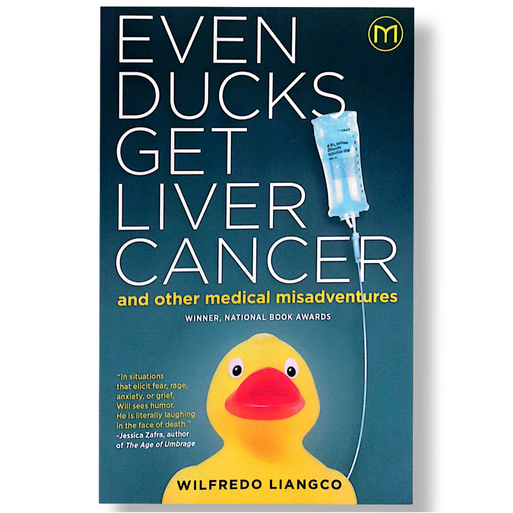Even Ducks get Liver Cancer and Other Medical Misadventures by Wilfredo Liangco Front Cover