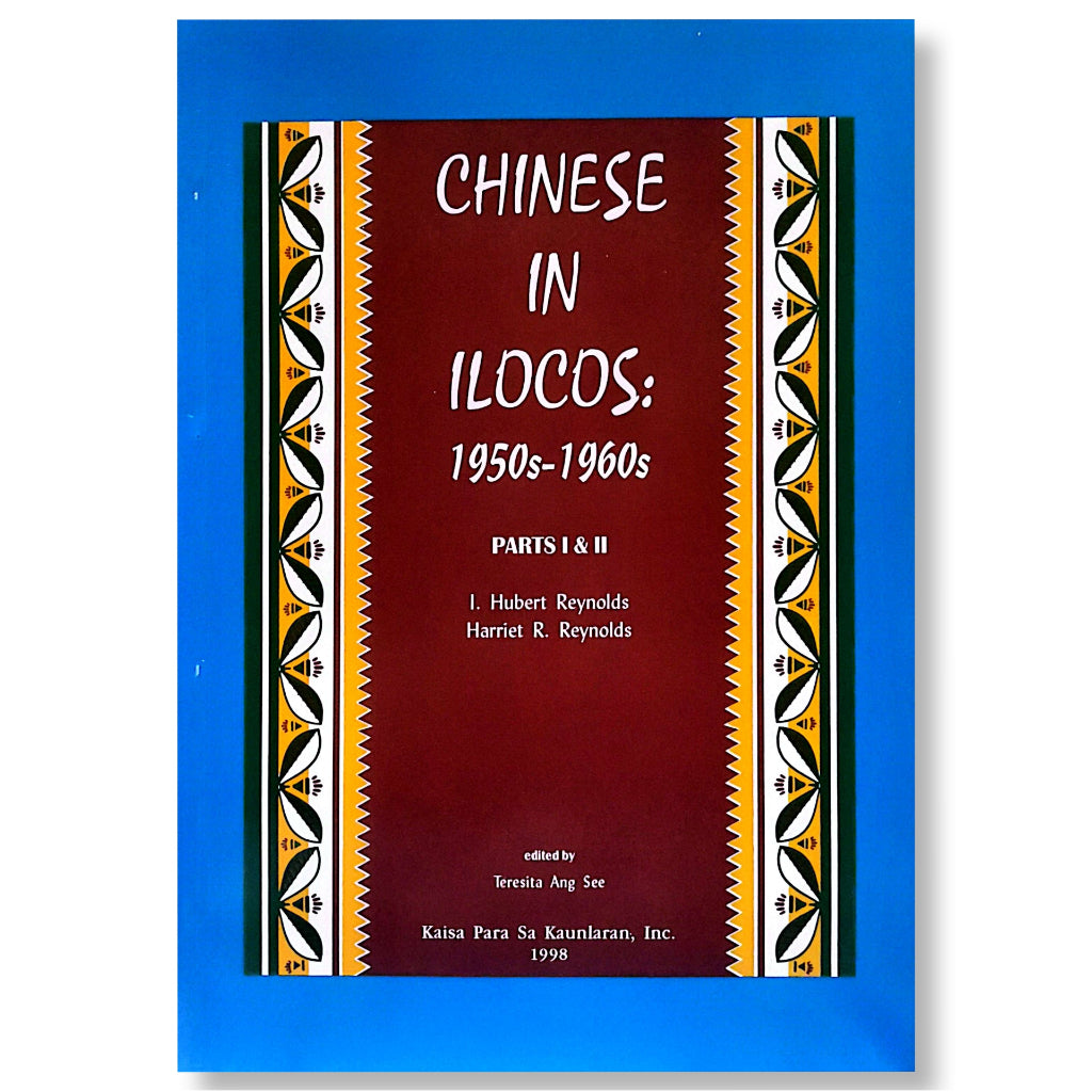 Chinese in Ilocos: 1950s-1960s Parts 1 & II by I. Hubert Reynolds and Harriet R. Reynolds Front Cover