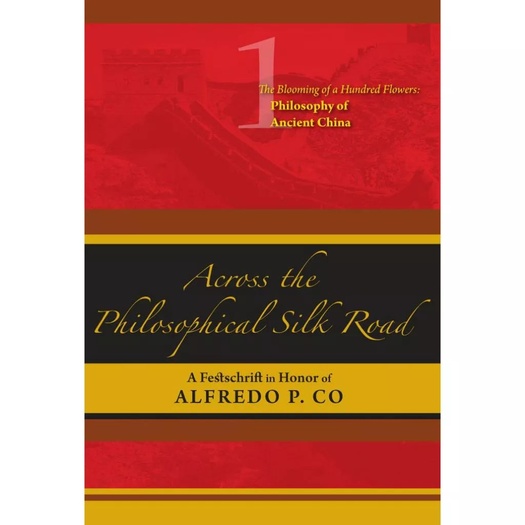 Across the Philosophical Silk Road Vol. 1: Philosophy of Ancient China by Alfredo P. Co Front Cover