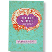 Love, Lust & Light: 75 Published & New Poems by Boboy Yonzon Front Cover