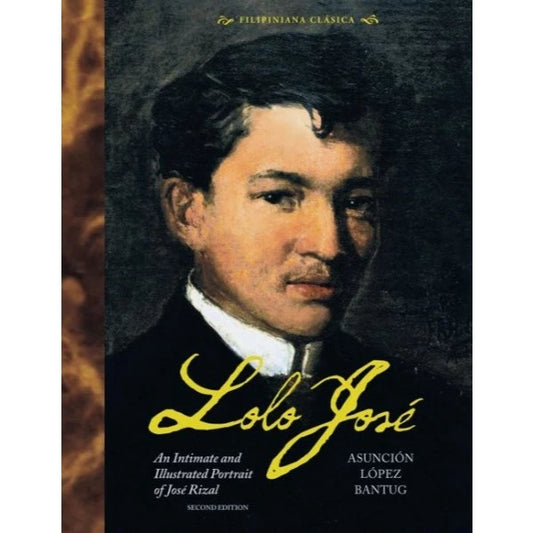 Lolo José, An Intimate and Illustrated Portrait of José Rizal 2nd ed. Front Cover