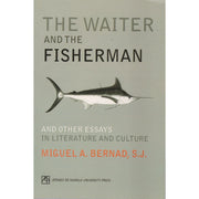 Waiter and the Fisherman and Other Essays in Literature and Culture Front Cover