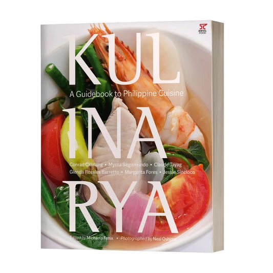 Kulinarya: A Guidebook to Philippine Cuisine - Third Edition by Asia Society Philippines Front Cover