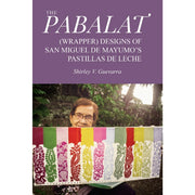 The Pabalat: (Wrapper) Designs of San Miguel de Mayumo’s Pastillas de Leche Front Cover