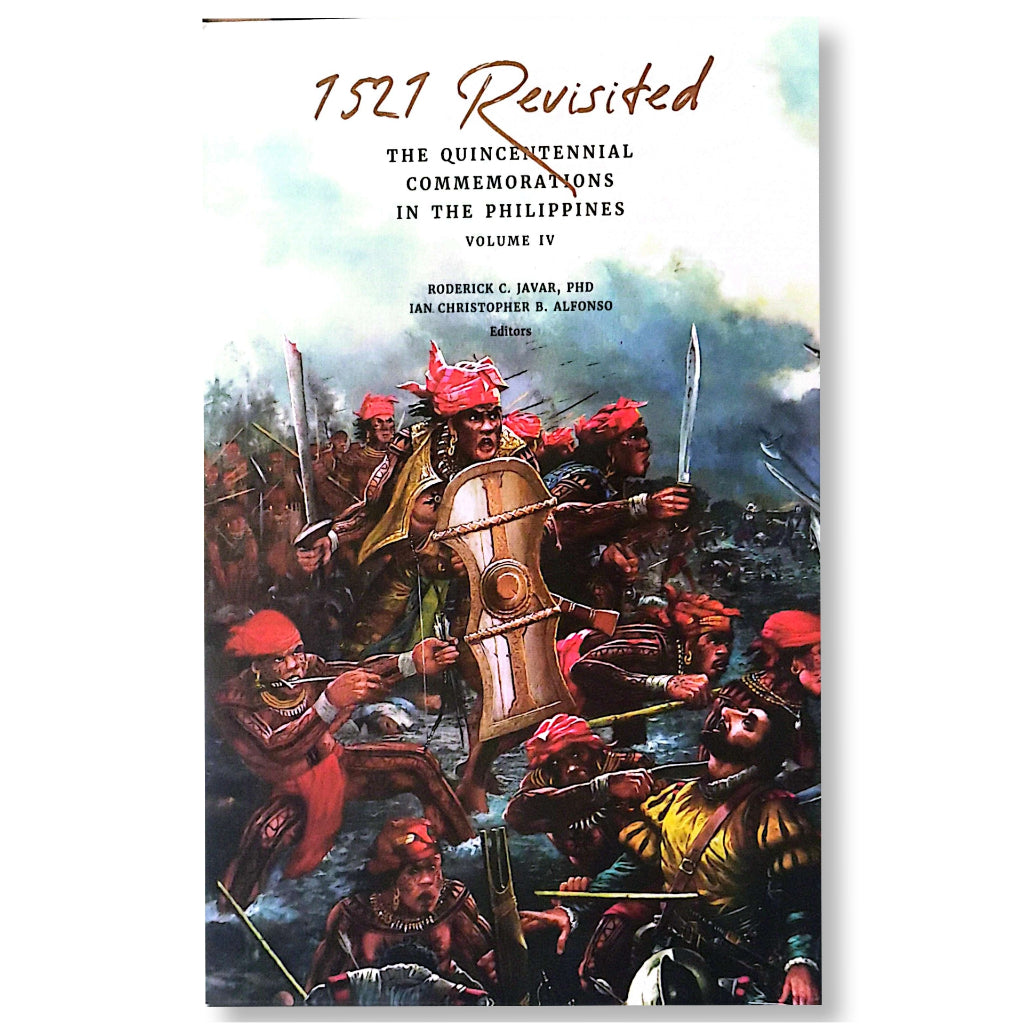 1521 Revisited: The Quincentennial Commemorations in the Philippines, Volume IV, Edited by Roderick Front Cover