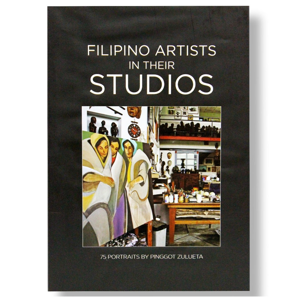 Filipino Artists In Their Studios: 75 Portraits by Pinggot Zulueta Front Cover
