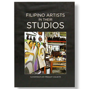 Filipino Artists In Their Studios: 75 Portraits by Pinggot Zulueta Front Cover