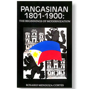 Pangasinan 1801-1900: The Beginnings of Modernization by Rosario Mendoza Cortez Front Cover